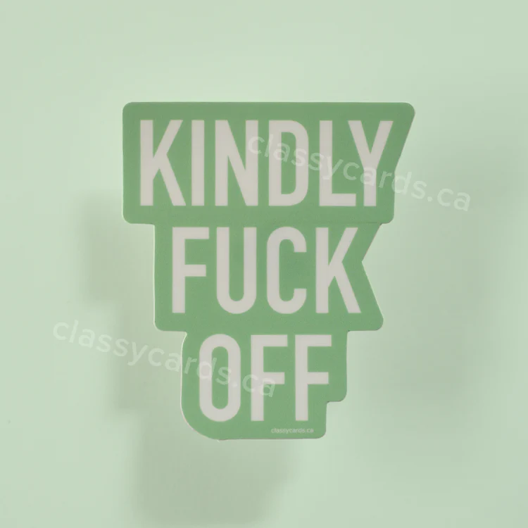 Kindly Fuck Off Sticker