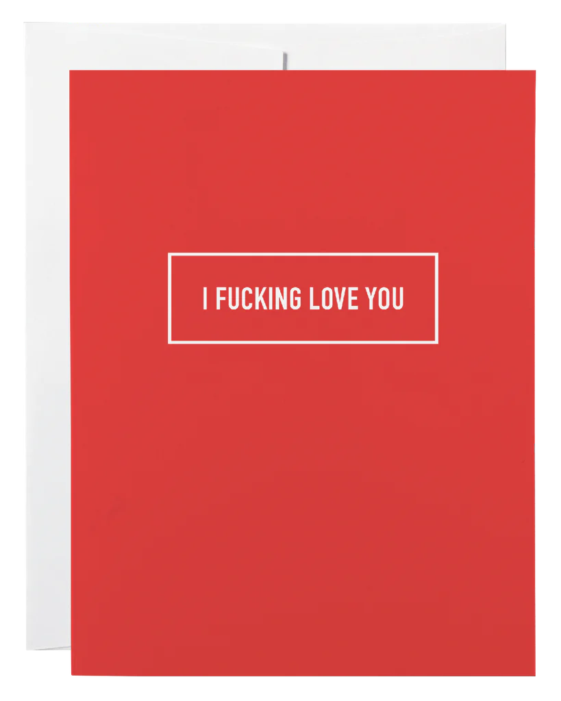 Fucking Love You Card
