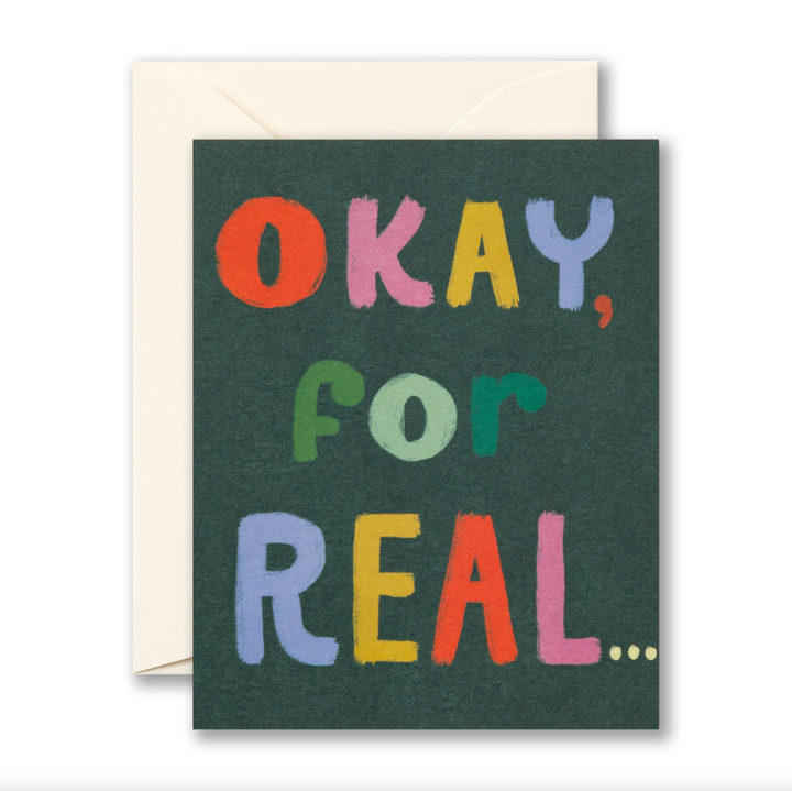 Okay, For Real Card